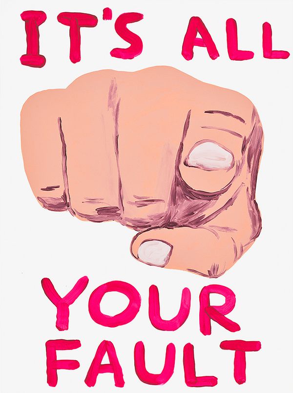 David Shrigley, It’s All Your Fault